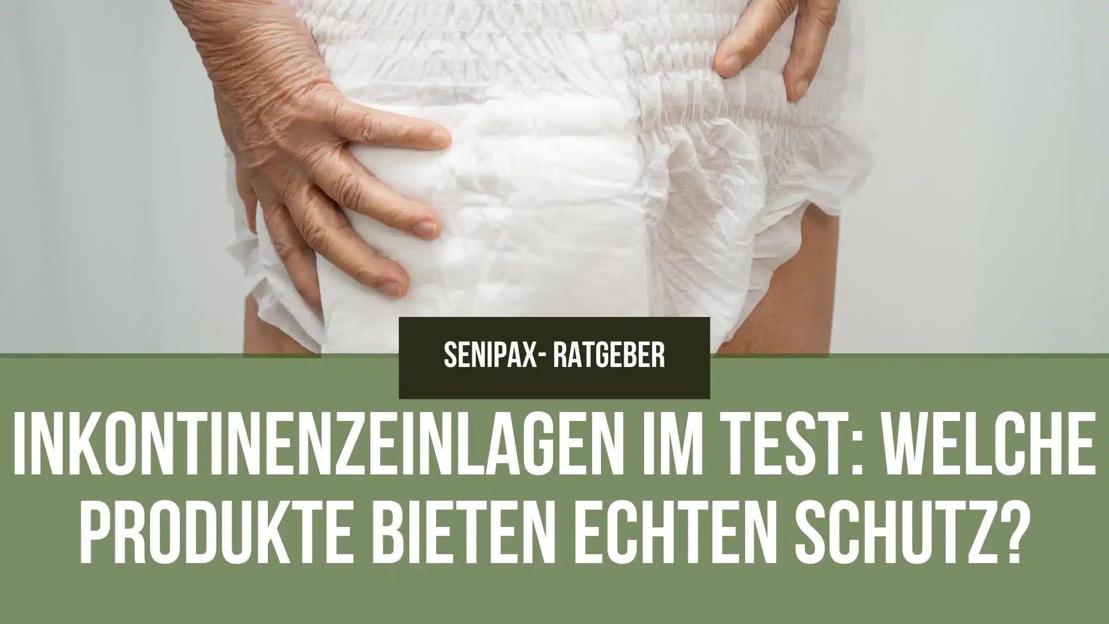 Inkontinenzeinlagen im Test: Welche Produkte bieten echten Schutz?