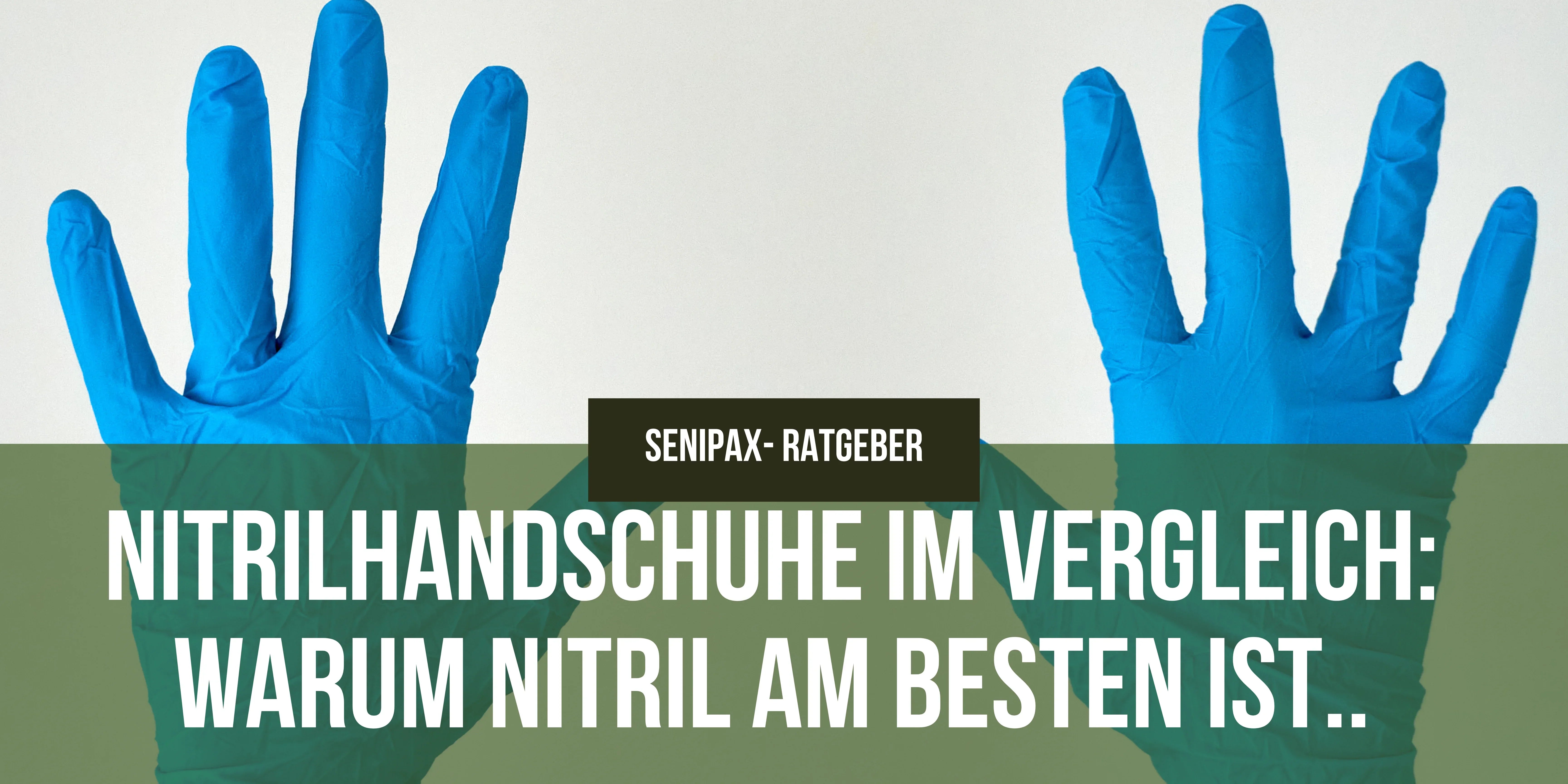 Nitrilhandschuhe-im-Vergleich-Warum-Nitril-die-beste-Wahl-für-Praxis-Küche-Werkstatt-ist SeniPax.de