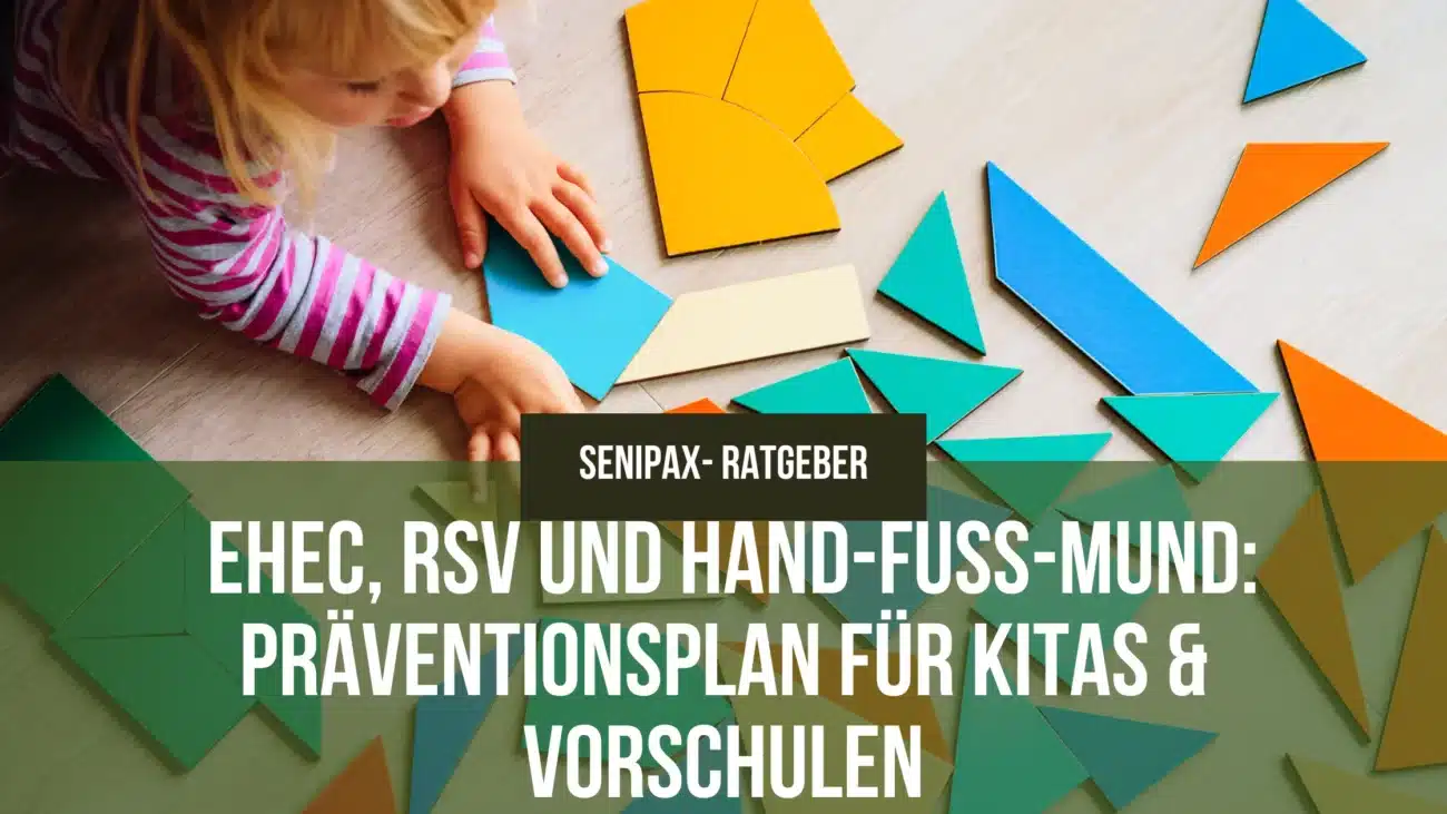 EHEC, RSV und Hand-Fuß-Mund: Präventionsplan für Kitas & Vorschulen